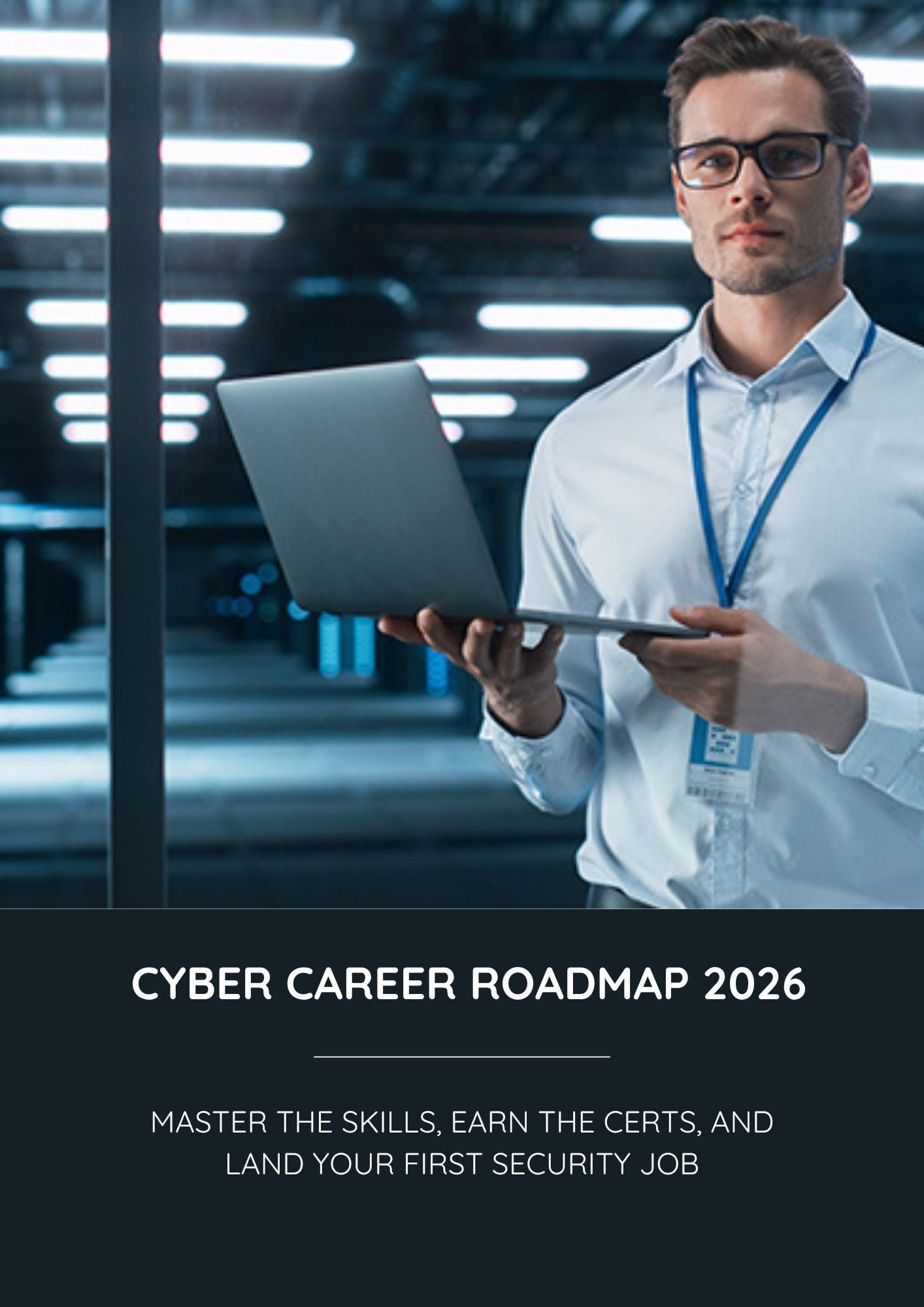 Break Into Cybersecurity: 2026 Career Roadmap