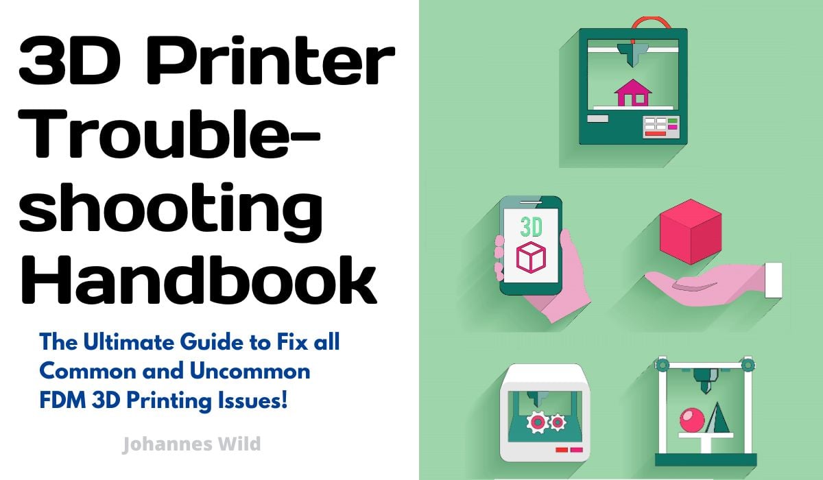 3D Printer Troubleshooting Handbook