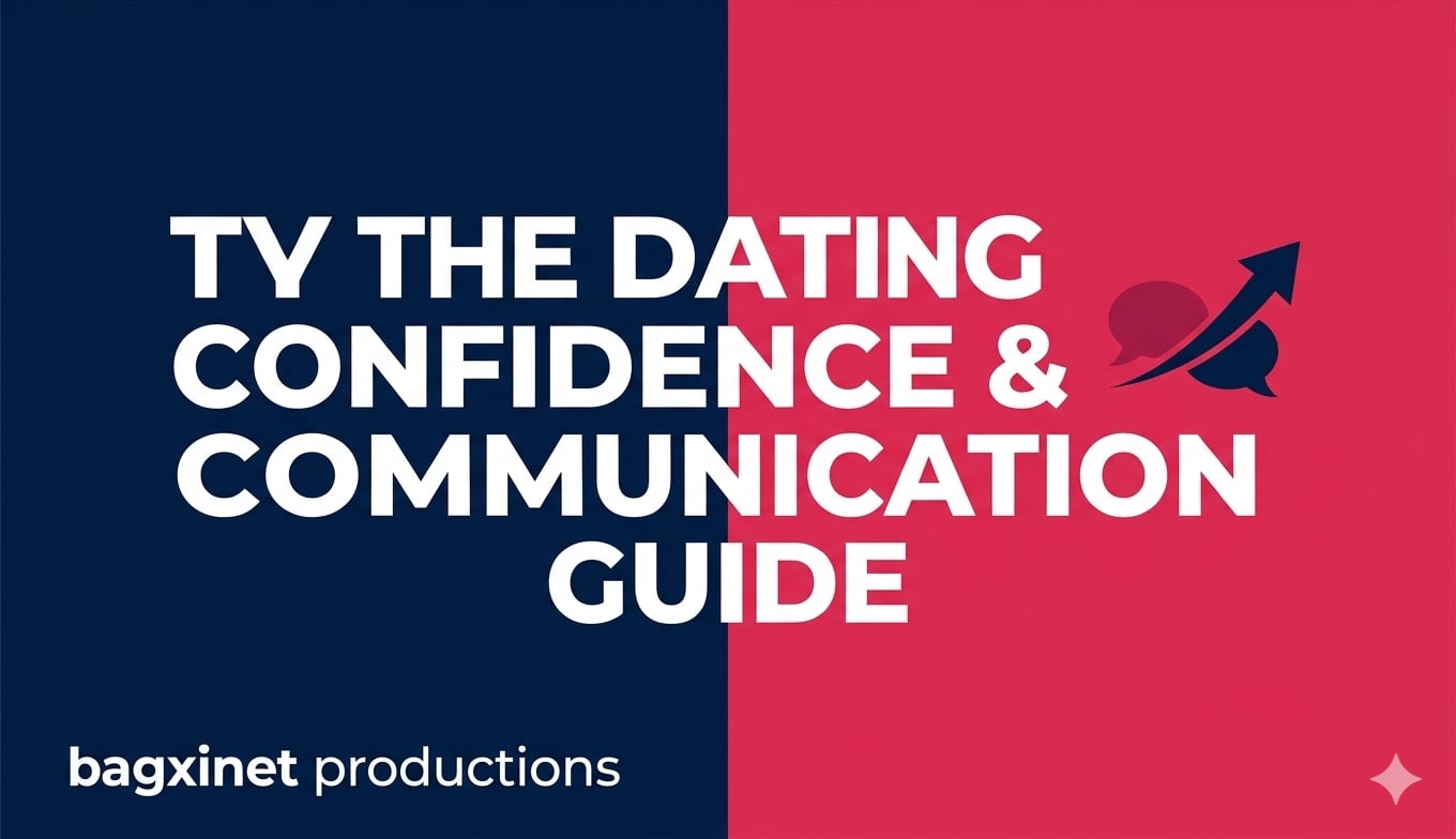 The Dating Confidence & Communication Guide
