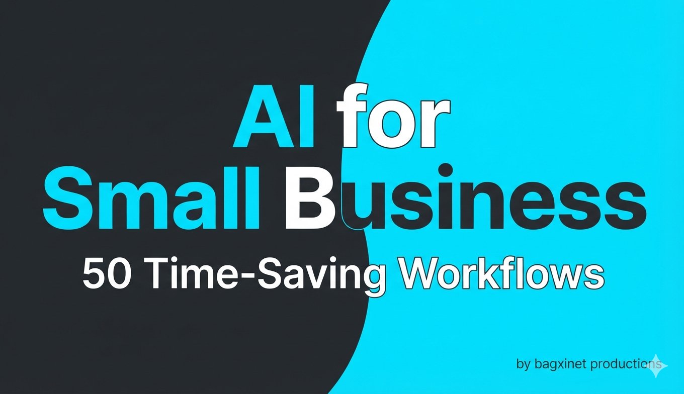 AI for Small Business: 50 Time Saving Workflows