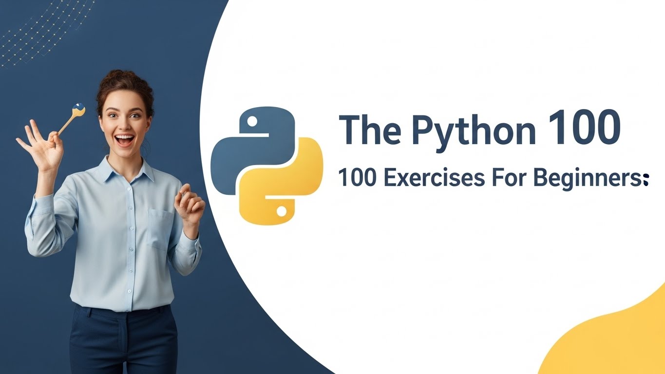 The Python 100 | 100 Exercises For Beginners 