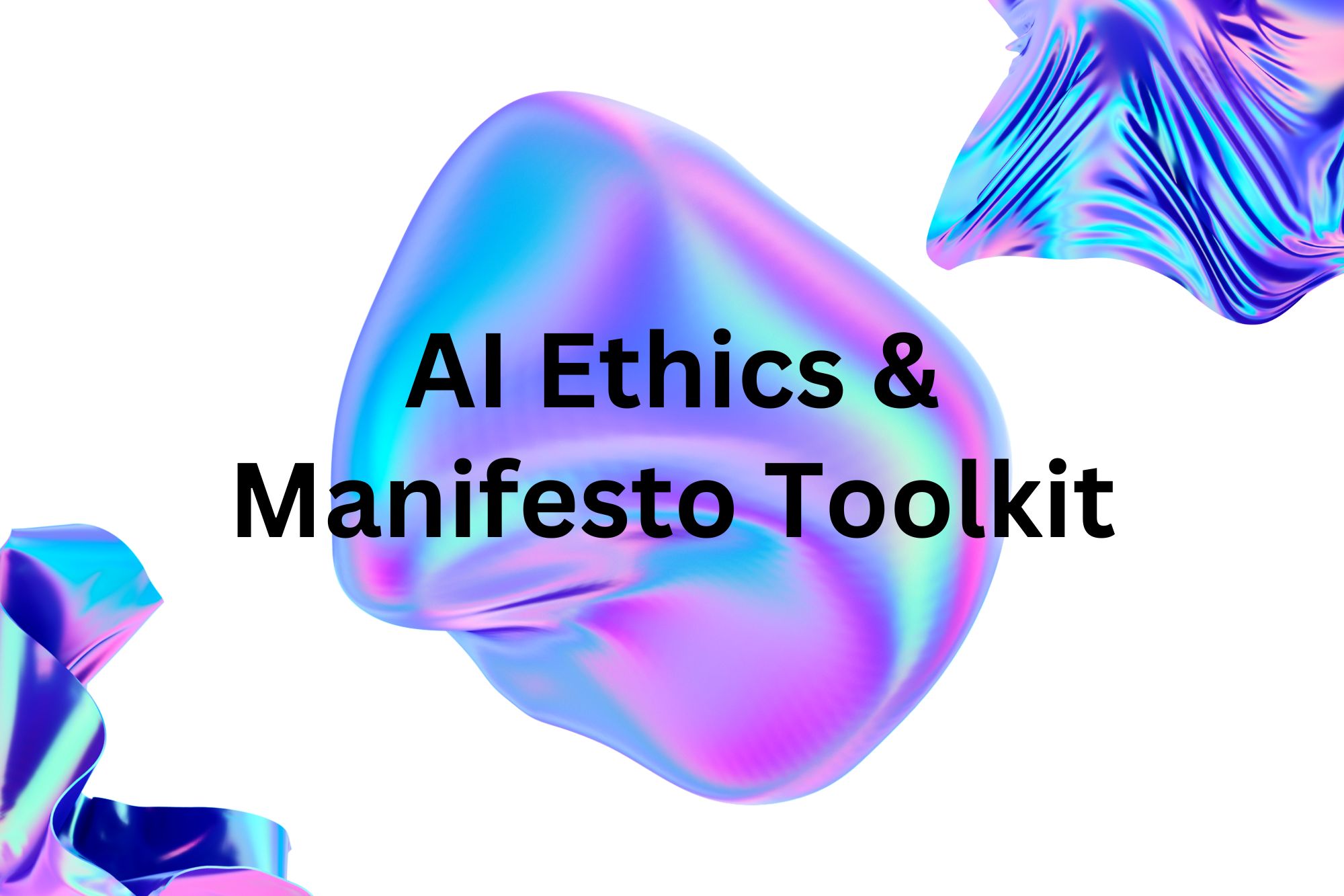 AI Ethics & Manifesto Toolkit