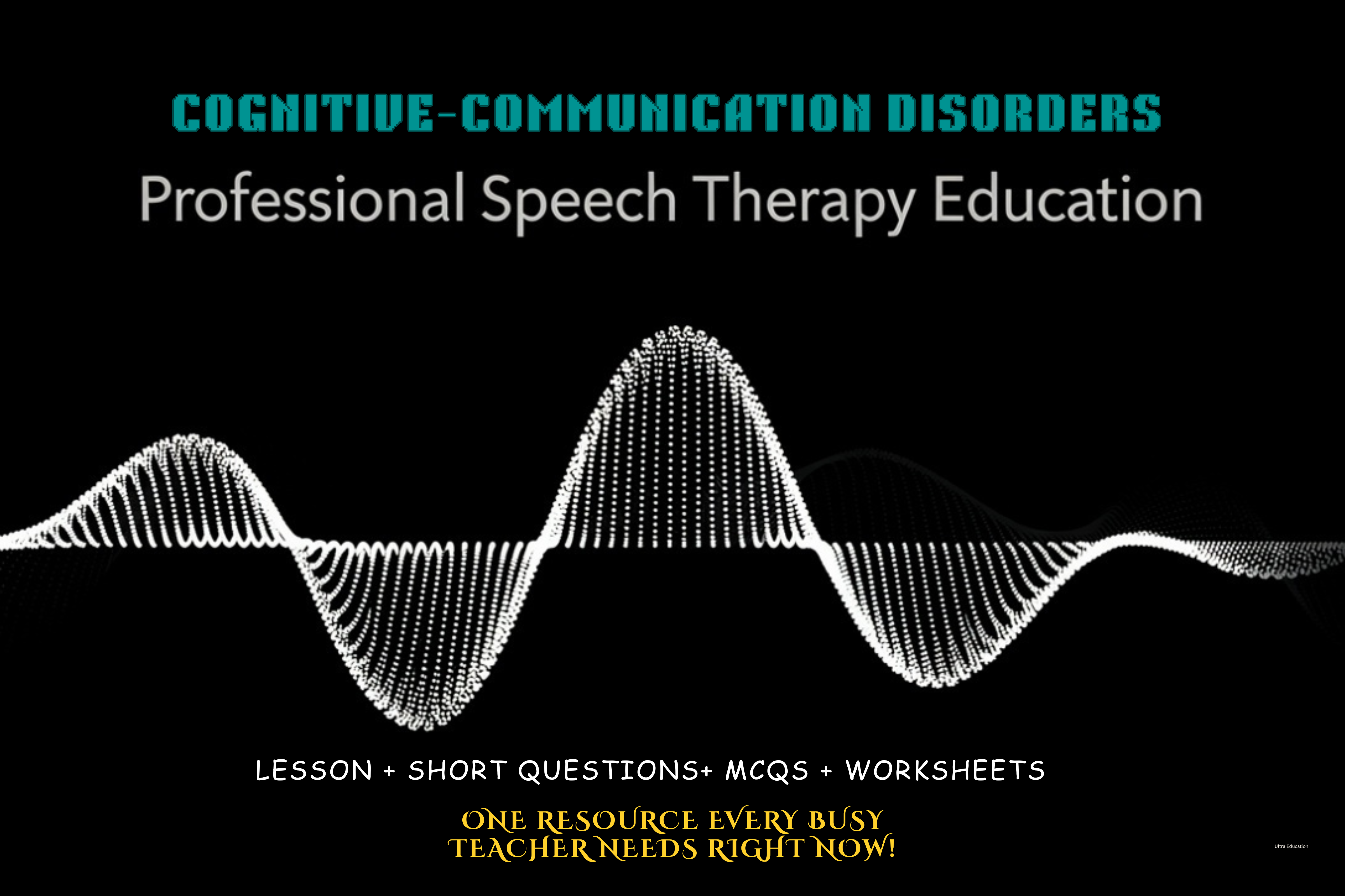 Cognitive-Communication Disorders Explained