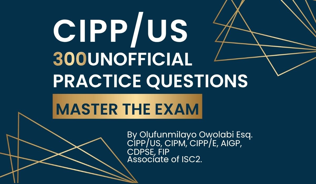 CIPP/US - 300 Unofficial Practice Questions