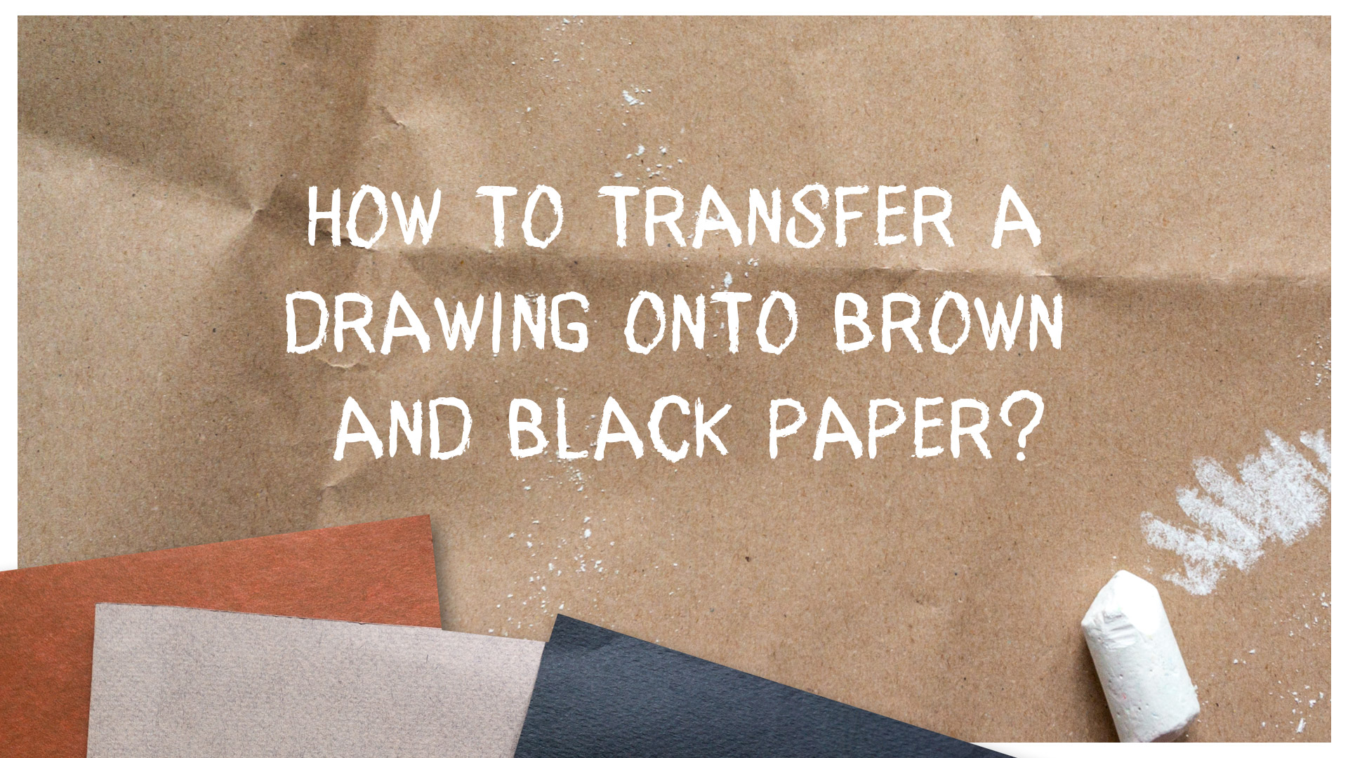 How To Transfer A Drawing Onto Brown And Black Paper?