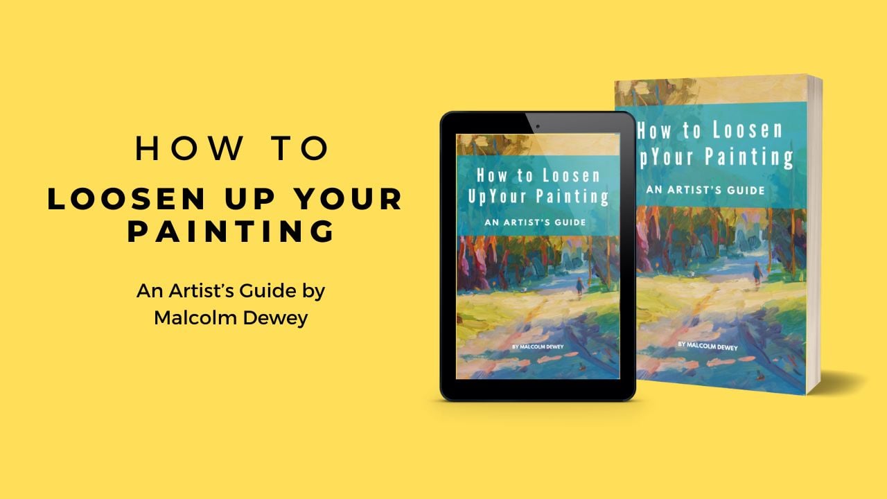 How to Loosen Up Your Painting: An Artist's Guide