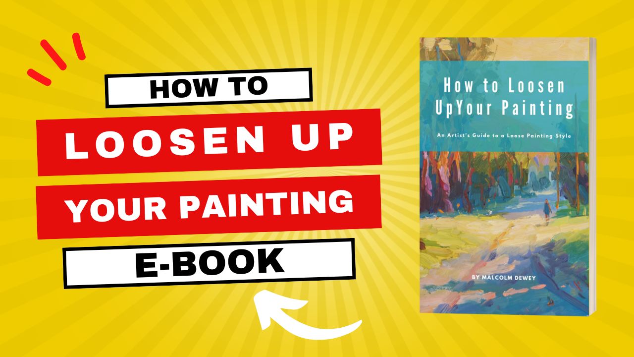 How to Loosen Up Your Painting: An Artist's Guide